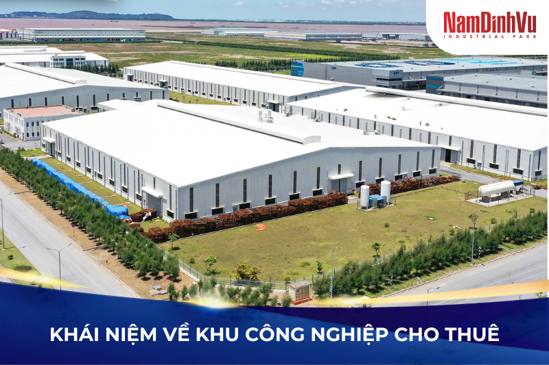 Khái niệm về khu công nghiệp cho thuê